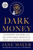 Dark Money (The Hidden History of the Billionaires Behind the Rise of the Radical Right) - 9780735210332 by Jane Mayer, 9780735210332