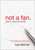 Not a Fan Daily Devotional (75 Days to Becoming a Completely Committed Follower of Jesus) by Kyle Idleman, 9780310344094