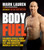 Body Fuel (Calorie-Cycle Your Way to Reduced Body Fat and Greater Muscle Definition) by Mark Lauren, Maggie Greenwood-Robinson, 9780553394955