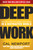 Deep Work (Rules for Focused Success in a Distracted World) by Cal Newport, 9781455586691
