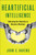 Heartificial Intelligence (Embracing Our Humanity to Maximize Machines) by John Havens, 9780399171710