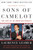 Sons of Camelot (The Fate of an American Dynasty) by Laurence Leamer, 9780060559021