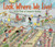 Look Where We Live! (A First Book of Community Building) by Scot Ritchie, Scot Ritchie, 9781771381024