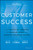 Customer Success (How Innovative Companies Are Reducing Churn and Growing Recurring Revenue) by Nick Mehta, Dan Steinman, Lincoln Murphy, Maria Martinez, 9781119167969