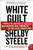 White Guilt (How Blacks and Whites Together Destroyed the Promise of the Civil Rights Era) by Shelby Steele, 9780060578633