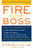 Fire Your Boss by Stephen M. Pollan, Mark Levine, 9780060583941