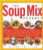 The Soup Mix Gourmet (375 Short-Cut Recipes Using Dry and Canned Soups to Cook Up Everything from Delicious Dips and Sumptuous Salads to Hearty Pot Roasts and Homey Casseroles) by Diane Phillips, 9781558322097