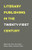 Literary Publishing in the Twenty-First Century by Wayne Miller, Kevin Prufer, Travis Kurowski, 9781571313546