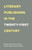 Literary Publishing in the Twenty-First Century by Wayne Miller, Kevin Prufer, Travis Kurowski, 9781571313546