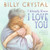 I Already Know I Love You by Billy Crystal, Elizabeth Sayles, 9780060593933