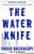 The Water Knife by Paolo Bacigalupi, 9780804171533