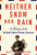 Neither Snow nor Rain (A History of the United States Postal Service) by Devin Leonard, 9780802124586