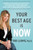 Your Best Age Is Now (Embrace an Ageless Mindset, Reenergize Your Dreams, and Live a Soul-Satisfying Life) by Robi Ludwig, 9780062357182