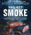 Project Smoke (Seven Steps to Smoked Food Nirvana, Plus 100 Irresistible Recipes from Classic (Slam-Dunk Brisket) to Adventurous (Smoked Bacon-Bourbon Apple Crisp)) by Steven Raichlen, 9780761189237