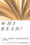 Why Read? by Mark Edmundson, 9781582346083