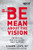 Be Mean About the Vision (Preserving and Protecting What Matters) by Shawn Lovejoy, Ed Stetzer, 9780718032883