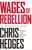 Wages of Rebellion by Chris Hedges, 9781568585420