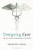 Designing Health Care (Using Operations Management to Improve Performance and Delivery) by Richard M. J. Bohmer, 9781422175606