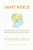 Smart World (Breakthrough Creativity And the New Science of Ideas) by Richard Ogle, 9781591394174