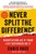 Never Split the Difference (Negotiating As If Your Life Depended On It) by Chris Voss, Tahl Raz, 9780062407801
