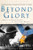 Beyond Glory (Medal of Honor Heroes in Their Own Words) by Larry Smith, H. Norman Schwarzkopf, Eddie Adams, 9780393325621