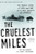 The Cruelest Miles (The Heroic Story of Dogs and Men in a Race Against an Epidemic) by Gay Salisbury, Laney Salisbury, 9780393325706