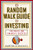 The Random Walk Guide to Investing (Ten Rules for Financial Success) by Burton G. Malkiel, 9780393326390