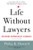 Life Without Lawyers (Restoring Responsibility in America) by Philip K. Howard, 9780393338034