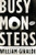Busy Monsters (A Novel) - 9780393342932 by William Giraldi, 9780393342932