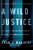 A Wild Justice (The Death and Resurrection of Capital Punishment in America) by Evan J. Mandery, 9780393348965