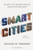 Smart Cities (Big Data, Civic Hackers, and the Quest for a New Utopia) - 9780393349788 by Anthony M. Townsend, 9780393349788
