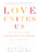 Love Unites Us (Winning the Freedom to Marry in America) by Kevin Cathcart, Leslie Gabel-Brett, 9781595585509