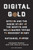 Digital Gold (Bitcoin and the Inside Story of the Misfits and Millionaires Trying to Reinvent Money) by Nathaniel Popper, 9780062362506