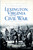 Lexington, Virginia and the Civil War by Richard Williams Jr., 9781609493912