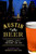 Austin Beer (Capital City History on Tap) by Bitchbeer.Org, 9781626190948