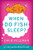 When Do Fish Sleep? (An Imponderables Book) by David Feldman, 9780060740931