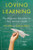 Loving Learning (How Progressive Education Can Save America's Schools) by Tom Little, Katherine Ellison, Ayelet Waldman, 9780393246162