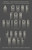 A Cure for Suicide (A Novel) by Jesse Ball, 9781101872130