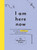 I Am Here Now (A Creative Mindfulness Guide and Journal) by The Mindfulness Project, 9780399184444