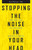 Stopping the Noise in Your Head (The New Way to Overcome Anxiety and Worry) by Reid Wilson, 9780757319068