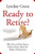 Ready to Retire? (What You and Your Spouse Need to Know About the Reality of Retirement) by Lyndsay Green, 9781443440561