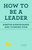 How to Be a Leader by Martin Bjergegaard, Cosmina Popa, 9781250078735