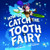 How to Catch the Tooth Fairy by Adam Wallace, Andy Elkerton, 9781492637332