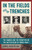 In the Fields and the Trenches (The Famous and the Forgotten on the Battlefields of World War I) by Kerrie Logan Hollihan, 9781613731307