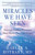 Miracles We Have Seen (America's Leading Physicians Share Stories They Can't Forget) by Harley Rotbart, 9780757319372