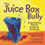 The Juice Box Bully (Empowering Kids to Stand Up for Others) by Bob Sornson, 9781933916729