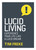 Lucid Living (Experience Your Life Like a Lucid Dream) by Tim Freke, 9781780289625