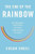The End of the Rainbow (How Educating for Happiness (Not Money) Would Transform Our Schools) by Susan Engel, 9781620972502