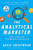 The Analytical Marketer (How to Transform Your Marketing Organization) by Adele Sweetwood, Thomas H. Davenport, 9781625278456