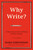 Why Write? (A Master Class on the Art of Writing and Why it Matters) by Mark Edmundson, 9781632863058